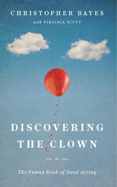 Book cover image for Discovering the Clown, or The Funny Book of Good Acting ISBN: 9781559365611